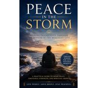 Peace in Strom: Ancient Wisdom from the Bhagavad Gita for Overcoming Stress, Anxiety, Fear, and Uncertainty. A Practical Guide to Finding Calm, ... and Lasting Inner Peace in Difficult Times.