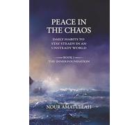 PEACE IN THE CHAOS: Daily Habits to Stay Steady in an Unsteady World