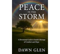 Peace in the Storm: A Devotional Guide to Isaiah's Message of Comfort and Hope
