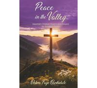 Peace in the Valley: Heartfelt Christian Poems and Prayers for Troubled Times