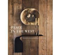 Peace in the West: The Rustic Luxury Interiors of William Peace