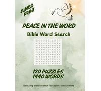 Peace in the Word Bible Word Search: 120 Large Print Puzzles for Adults and Seniors