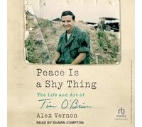 Peace Is a Shy Thing: The Life and Art of Tim O'brien