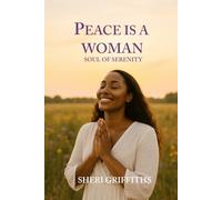 Peace is a Woman: Soul of Serenity: Embracing God's Calm Through Faith