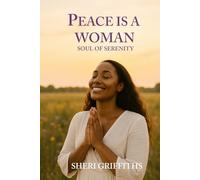 Peace is a Woman: Soul of Serenity: Embracing God's Calm Through Faith
