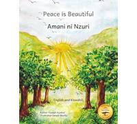 Peace is Beautiful: It Starts With Us in English and Kiswahili