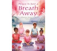 Peace Is Just a Breath Away: Dhamma Stories for a Happy Life