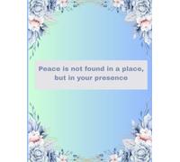 Peace is not found in a place, but in your presence - Writing Journal: 90 GSM, Ruled, Paperback.
