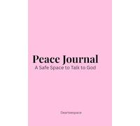 Peace Journal: A Safe Space to Talk with God