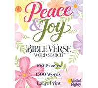 Peace & Joy Bible Verse Word Search: 100 Large-Print Scripture Puzzles | 1500 Words from Inspiring Bible Verses (Bible Word Search for Adults, Seniors and Teens)