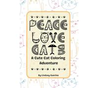 Peace Love and Cats: A Cute Cat Coloring Adventure