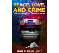 Peace, Love, and Crime: Crime Fiction Inspired by the Songs of the '60s: 6