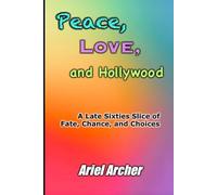 Peace, Love, and Hollywood: A Late Sixties Slice of Fate, Chance, and Choices (Fate, Chance, and Choices Related Works)