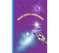 Peace Love & Community Journal Notebook: Astronomy and love confidence themed, College Ruled Notebook for Writing, Thoughts, Notes & Everyday Reflection - 120 Pages (6.125 x 9.25 in)