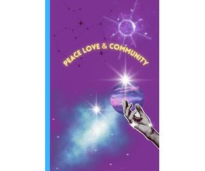 Peace Love & Community Journal Notebook: Astronomy and love confidence themed, College Ruled Notebook for Writing, Thoughts, Notes & Everyday Reflection - 120 Pages (6.125 x 9.25 in)