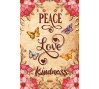 Peace Love Kindness - Affirmation Journal (Red Flowers & Butterflies): Today Is Going to Be My Peaceful Day. A Daily Practice in Peace and Presence.