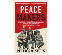 Peace Makers: Shaping the modern world: the men and women of the Foreign Office in WWII