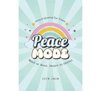 Peace Mode: Mind at Rest, Heart in Christ: A Prayer Journal for Teens: Overcoming Anxiety and Stress with Faith | A Christian Teen Devotional Journal to Find Peace in Christ