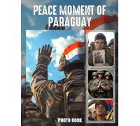 Peace Moment of Paraguay Photo Book: Tranquil Paraguay Images Showcasing Scenic Landscapes And Serene Nature Views | 40 Pages Of Calm Photography For Serenity Seekers