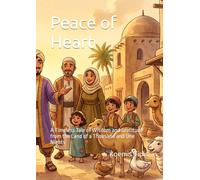 Peace of Heart: A Timeless Tale of Wisdom and Gratitude from the Land of a Thousand and One Nights