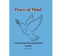 Peace of Mind: A Devotional Christian Colouring Book for Anxiety