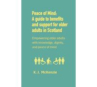 Peace of Mind: A guide to benefits and support for older adults in Scotland