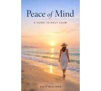 Peace of Mind: A Guide to Daily Calm
