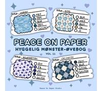 Peace On Paper: Hyggelig Malebog/Øvebog Til Mønstre For Voksne og Teenagere - Volume 11 (Coloring Practice Books)