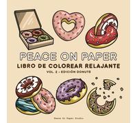 Peace On Paper: Libro De Colorear Relajante De Donuts Para Adultos y Adolescentes (Relaxing Coloring)