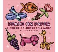 Peace On Paper: Libro De Colorear Relajante De Globos Para Adultos y Adolescentes (Relaxing Coloring)