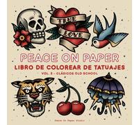 Peace On Paper: Libro De Colorear Relajante De Tatuajes Para Adultos y Adolescentes (Relaxing Coloring)