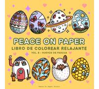 Peace On Paper: Libro De Colorear Relajante Huevos De Pascua Para Adultos y Niños (Relaxing Coloring)