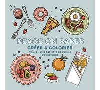 Peace On Paper: Livre relaxant « Créer & Colorier » pour adultes et adolescents - Volume 3 (Create & Color)