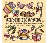 Peace On Paper Malebog: Rolig og Afstressende Malebog for Voksne og Teenagere - Volumen 14 (Cozy Details) (Relaxing Coloring)