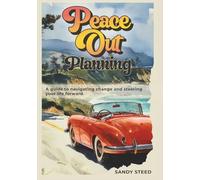 Peace Out Planning: A guide to navigating change and steering your life forward.