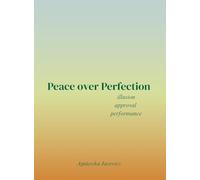 Peace over Perfection: A 30-Day Journey to Letting Go of Perfectionism