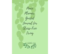 PEACE PLANNER: GUIDED JOURNAL FOR STRESS-FREE LIVING