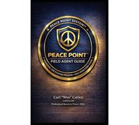 Peace Point Field Guide: A Practical Reference For Peace Point (Peace Under Pressure)