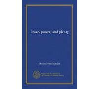 Peace, power, and plenty