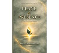 Peace & Presence: A 7-Day Devotional Journey