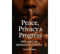 Peace, Privacy & Progress: The Art of Minded Business