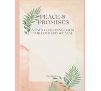 Peace & Promises: A Christian Coloring Book: Find Calm, Comfort, and Hope Through Scriptures and Illustrations