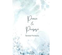 Peace & Purpose: A 90-Day Guided Journal for Burnout Recovery: A Gentle Reset for Overwhelmed Women Seeking Calm, Alignment & Sustainable Direction