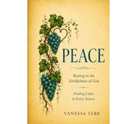 Peace: Resting in the Faithfulness of God (The Fruit of the Spirit)