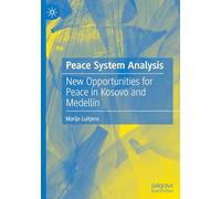 Peace System Analysis: New Opportunities for Peace in Kosovo and Medellín
