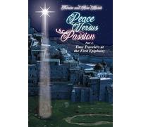 Peace Versus Passion: Time-Travelers at the First Epiphany Part 2