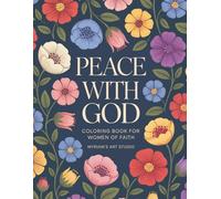 Peace with God - Adult Coloring Book for Women of Faith: Coloring Pages for Relaxation, Stress & Anxiety Relief