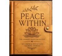 Peace Within: The Camden Pride Collective Wellness and Self-Care Coloring Journal
