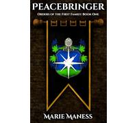 Peacebringer: Orders of the First Family: Book One: 1