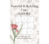 Peaceful and Relaxing Sudoku Puzzle Book: Sudoku Puzzle for Relaxing | Help Calm the Mind, Relax and expericence Peace | 6x9 inches, 110 pages | 50+ Puzzlees Easy, medium and Hard | Solutions included
